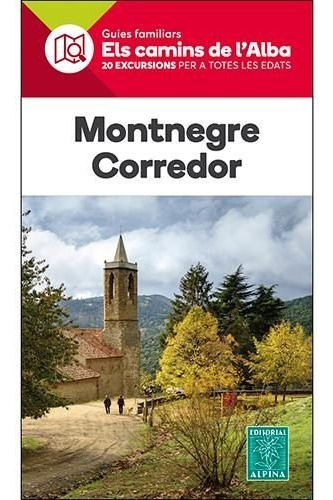 Montnegre - Corredor.els Camins De Lalba, Editorial Alpina.