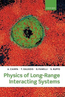 Physics Of Long-range Interacting Systems - A. Campa