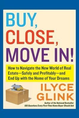 Libro Buy, Close, Move In! : How To Navigate The New Worl...