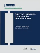 Comprar Direitos Humanos E Jurisdicao Internacional: Direitos Humanos E Jurisdicao Internacional, De Miranda, Carolina B De Carvalho. Editora Almedina, Capa Mole, Edição 1 Em Português, 2023