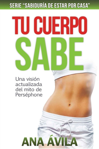 Libro: Tu Cuerpo Sabe: Una Visión Actualizada Del Mito De De