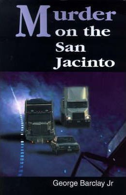 Libro Murder On The San Jacinto - Jr  George W Barclay