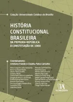 Comprar Historia constitucional brasileña: de la Primera República a la Constitución de 1988, De Paixao, Cristiano E Carvalho, Claudia Paiva. Editorial Almedina, tapa blanda en portugués