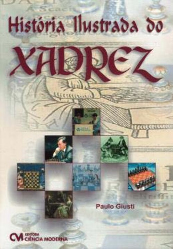 Libro Historia Ilustrada Do Xadrez De Giusti Paulo Ciencia