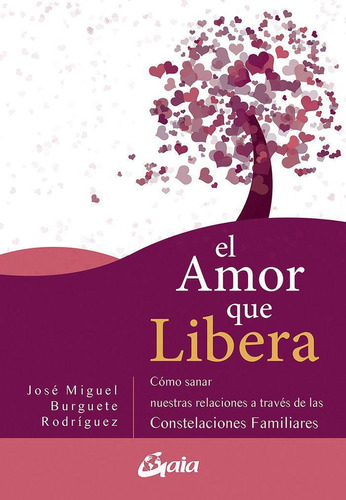 Libro: El Amor Que Libera. Burguete Rodríguez, José Miguel. 