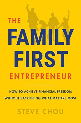 Book : The Family-first Entrepreneur How To Achieve...