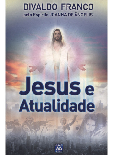 Jesus E Atualidade - Série Psicológica Vol. 1 [leal]