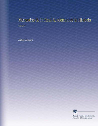 Libro: Memorias Real Academia Historia: V.5 1817