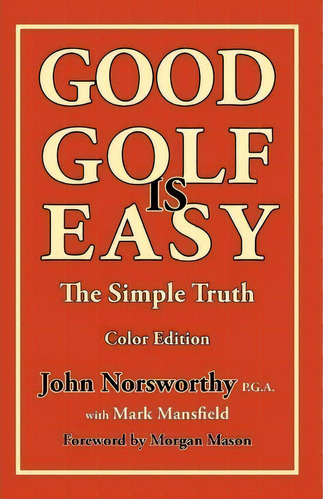 Good Golf Is Easy, De Mark Mansfield. Editorial Mansfield Books, Tapa Blanda En Inglés