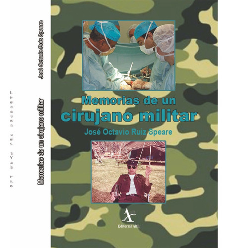Memorias De Un Cirujano Militar, De Ruiz Speare, José Octavio. Editorial Alfil, Tapa Blanda En Español, 2020