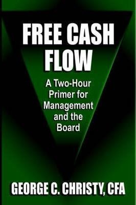 Free Cash Flow - C.  George Christy Cfa (hardback)