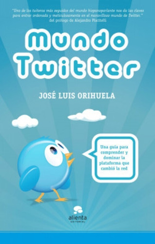 Mundo Twitter José Luis Orihuela Alienta Editorial