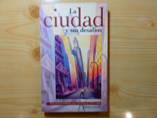 La Ciudad Y Sus Desafios - Luis Rojas Marcos