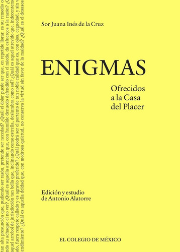 Enigmas. Ofrecidos A La Casa El Placer, De Juana De) Sor Juana Ines De La Cruz (asbaje. Editorial El Colegio De México, Tapa Blanda, Edición 01 En Español, 2024