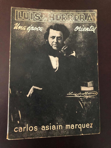 Libro Luis De Herrera - Una Época Oriental - Muy Buen Estado