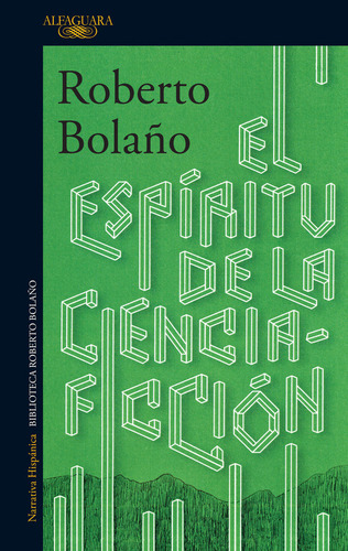 El Espíritu De La Ciencia Ficción De Roberto Bolaño Con Tapa blanda Editorial Alfaguara