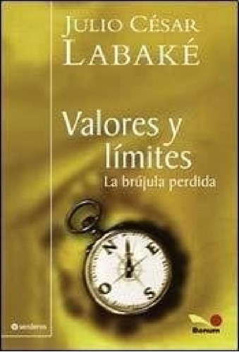 Libro - Valores Y Limites La Brujula Perdida (coleccion Sen