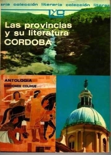 Provincias Y Su Literatura Cordoba,las - Antologia