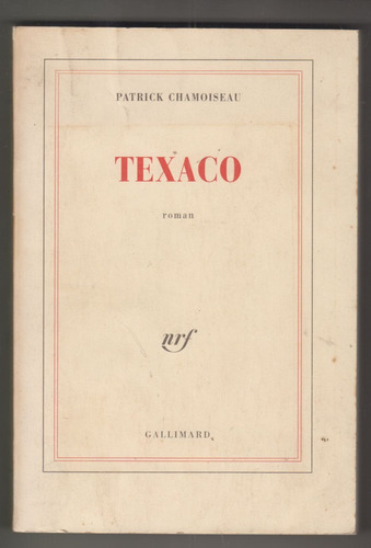 1992 Patrick Chamoiseau Texaco En Frances Premio Goncourt