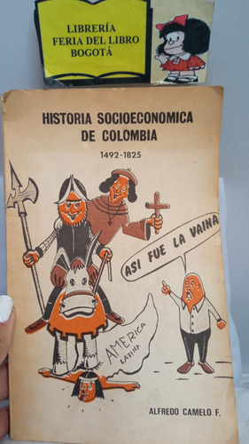 Historia Socioeconómica De Colombia (1492-1825) - A. Camelo