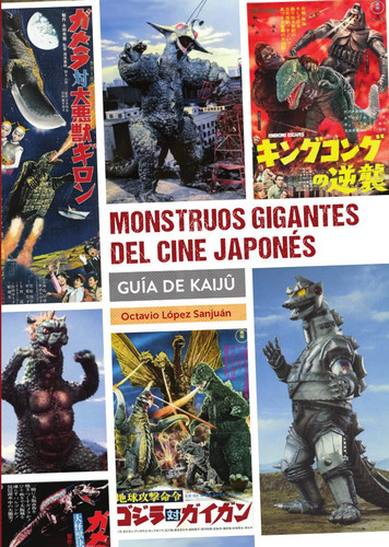 Libro Monstruos Gigantes Del Cine Japones Guia De Kaiju -...