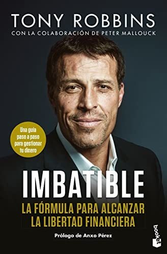 Imbatible: La Fórmula Para Alcanzar La Libertad Financiera (