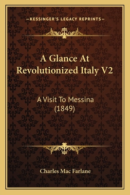 Libro A Glance At Revolutionized Italy V2: A Visit To Mes...