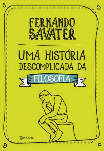 Uma história descomplicada da filosofia, de Savater, Fernando. Editorial Editora Planeta do Brasil Ltda., capa mole em português, 2015