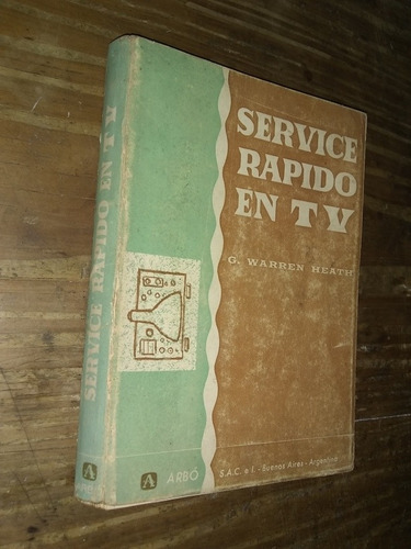 Service Rápido En Tv - G. Warren Heath. Arbó 1967 3° Edición