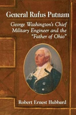 General Rufus Putnam : George Washington's Chief Military...