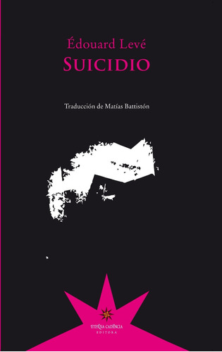Suicidio, Edouard Leve, Ed. Eterna Cadencia