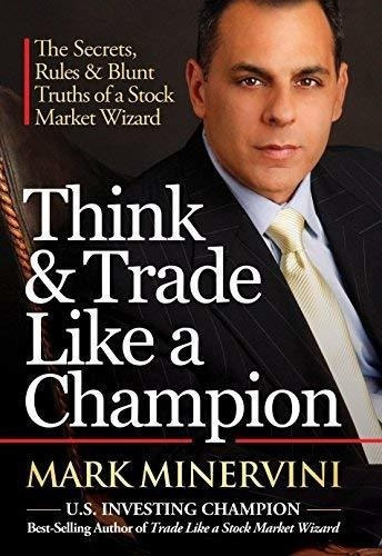 Libro: Think & Trade Like A Champion: The Secrets, Rules &, de Mark Minervini. Editorial Independiente en inglés