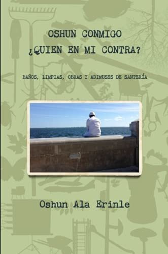 Oshun Conmigo Quien En Mi Contra - (yonier Cables),, De (yonier Cables), Oshun Ala Eri. Editorial Lulu En Español