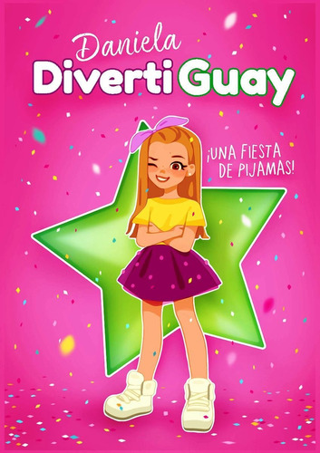 Daniela Divertiguay 1 : Una Fiesta De Pijamas !