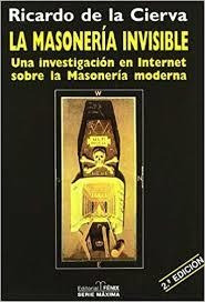 La Masoneria Invisible. Una Investigacion En Internet So...