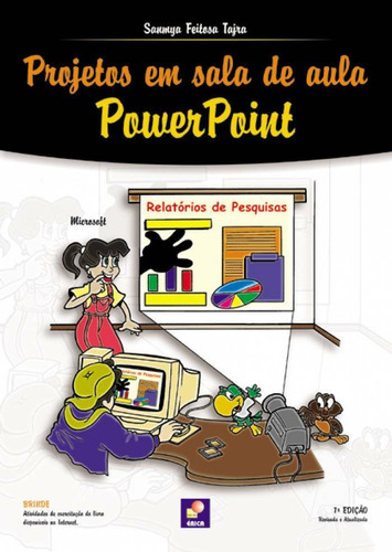Projetos em sala de aula: Powerpoint, de Tajra, Sanmya Feitosa. Editora Saraiva Educação S. A., capa mole em português, 2008