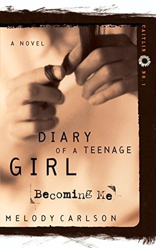 Becoming Me (diary Of A Teenage Girl Caitlin, Book 1)