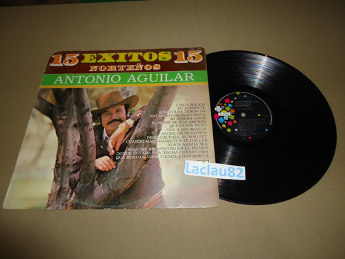 Antonio Aguilar 15 Exitos Norteños 1984 Lp Vinilo Acetato