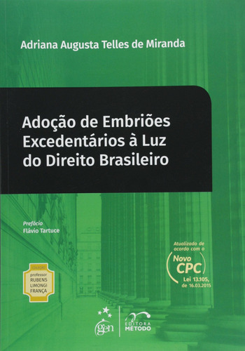 Col.Rubens Limongi-Adoção de Embriões Excedentários à Luz do Direito Brasileiro Vol. 15, de Miranda, Adriana Augusta Telles de. Editora Forense Ltda., capa mole em português, 2015