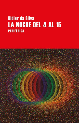 Noche Del 4 Al 15, La, De Silva, Didier Da. Editorial Periférica, Tapa Blanda En Español, 2021