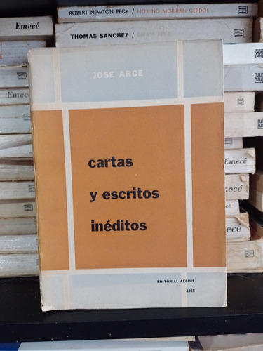 Cartas Y Escritos Inéditos José Arce