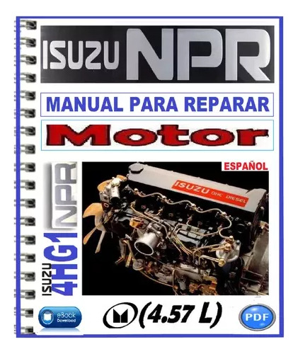 Manual De Taller Servicio Motor Isuzu Npr 4hg1 4.57l Español