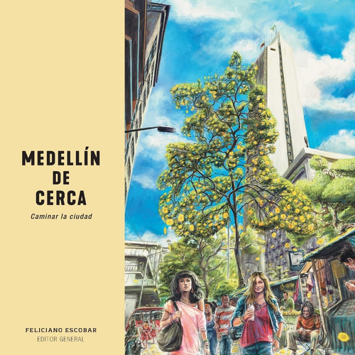 Libro: Medellín De Cerca: Caminar La Ciudad (spanish Edition
