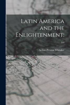 Libro Latin America And The Enlightenment;; 2ed - Whitake...