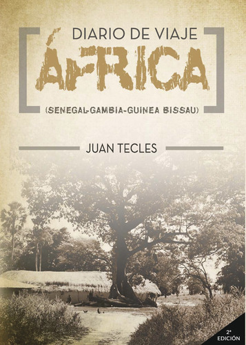 Diario De Viaje - África, De Tecles Sánchez , Juan.., Vol. 1.0. Editorial Punto Rojo Libros S.l., Tapa Blanda, Edición 1.0 En Español, 2032