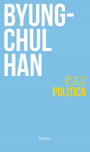 Psicopolitica - Byung Chul Han