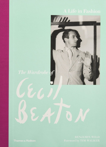 Life In Fashion- Wardrobe Of Cecil Beaton - Benjamin Wild