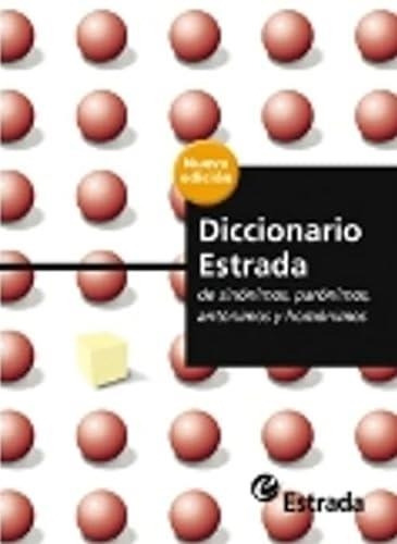 Diccionario Estrada (sinonimos-paronimos-antonimos-homonimos