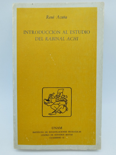 Introducción Al Estudio De Rabinal Achi Unam México 1975 1ae (Usado)