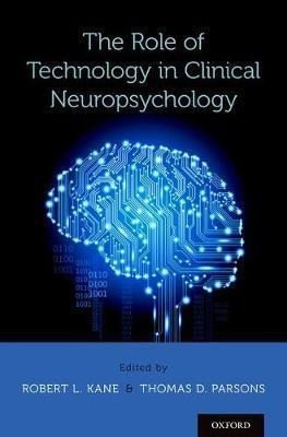 The Role Of Technology In Clinical Neuropsychology - Robe...